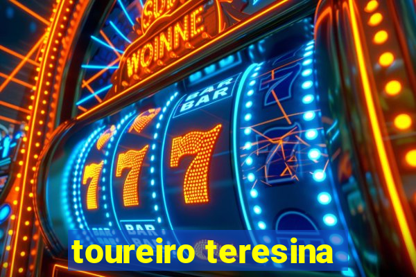 toureiro teresina